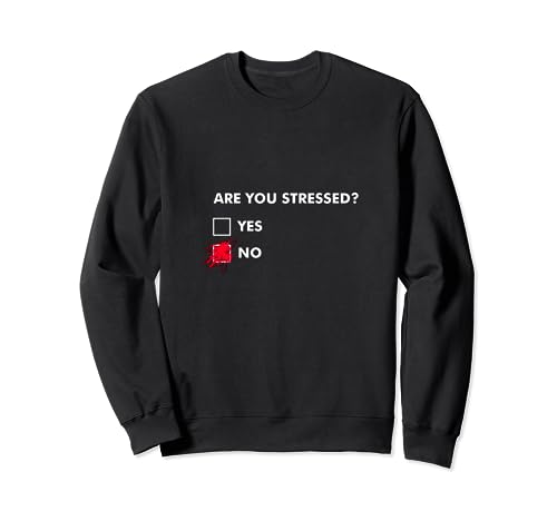 Are You Stressed Stress Work Worker El mejor regalo divertido Sudadera