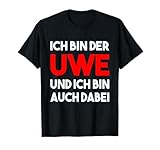Ich bin der Uwe und ich bin auch dabei Feiern Bier