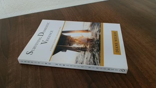 Surviving Domestic Violence: A Simple Guide To Breaking Free