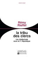 La Tribu des clercs: Les intellectuels sous la Ve République 1958-1990 2702122760 Book Cover