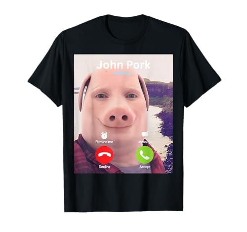 John Pork Calling Decline Accept Incoming Call John Pork T-Shirt