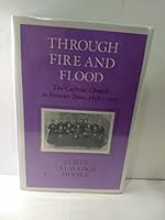 Through Fire and Flood: The Catholic Church in Frontier Texas, 1836-1900 (Centennial Series of the Association of Former Students, Texas a & M University) 0890965048 Book Cover