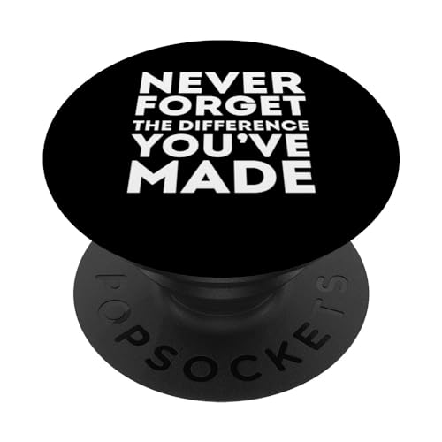 Never Forget The Difference You've Made - Work Team Members PopSockets Swappable PopGrip, Black