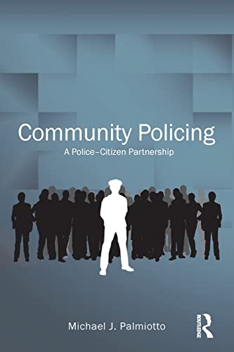 Compare Textbook Prices for Community Policing Criminology and Justice Studies 1 Edition ISBN 9780415889759 by Palmiotto, Michael