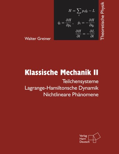 Klassische Mechanik II: Teilchensysteme - Lagrange-Hamiltonsche Dynamik - Nichtlineare Phänomene (Theoretische Physik - Satz)