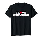 I Love Rosamund Shirt For Girlfriend Boyfriend
