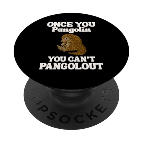 Una vez que usted Pangolin usted no puede Pangolout Pangolins PopSockets PopGrip Adhesivo