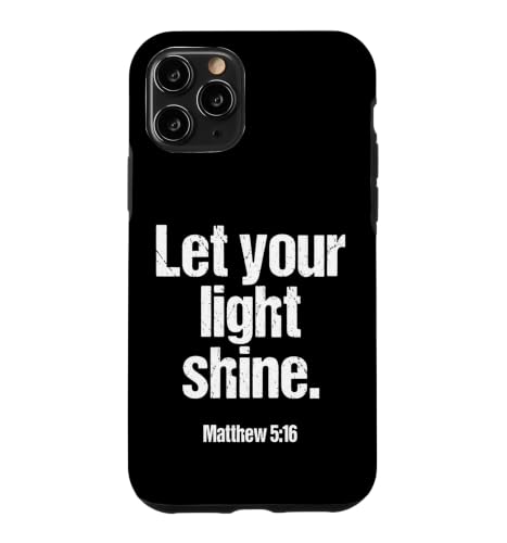 Let Your Light Shine Matthew 5 16 �����̈�� �X�}�z�P�[�X iPhone 11 Pro �p