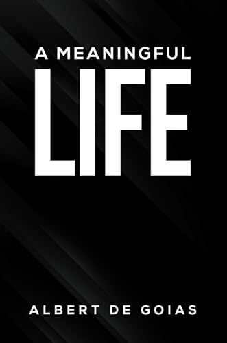 A Meaningful Life (English Edition)