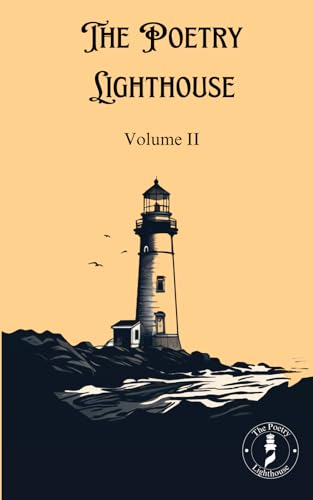 The Poetry Lighthouse Anthology: Volume Ii