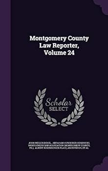 Montgomery County Law Reporter, Volume 24