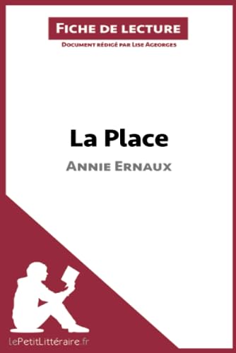 La Place d'Annie Ernaux (Analyse de l'oeuvre): Analyse complète et résumé détaillé de l'oeuvre