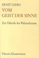 Vom Geist Der Sinne: Zur Diatetik Des Wahrnehmens 3465026519 Book Cover