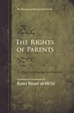 The Rights Of Parents : Al-Zafar Bi'l-Murad Fi'l-Birr Bi'l-Aba Wa'l-Ajdad