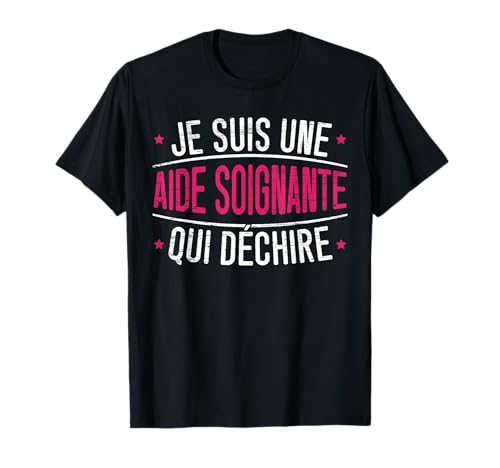 Je Suis Une Aide Soignante Qui Déchire T-Shirt