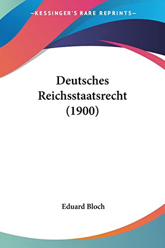 Deutsches Reichsstaatsrecht (1900) (German Edition)