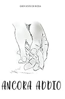 Ancora Addio - Novel Romance (Italian Edition) 1700520857 Book Cover
