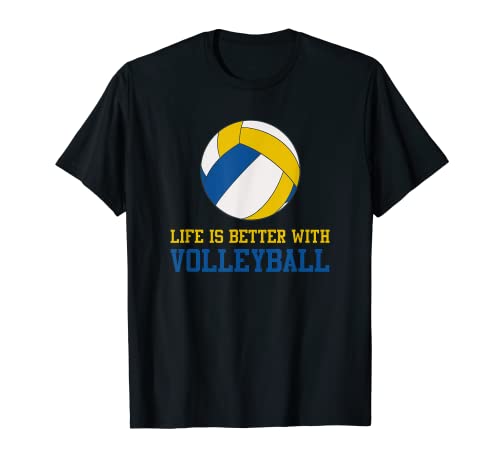 Life Is Better with Volleyball – Fan de sport T-Shirt