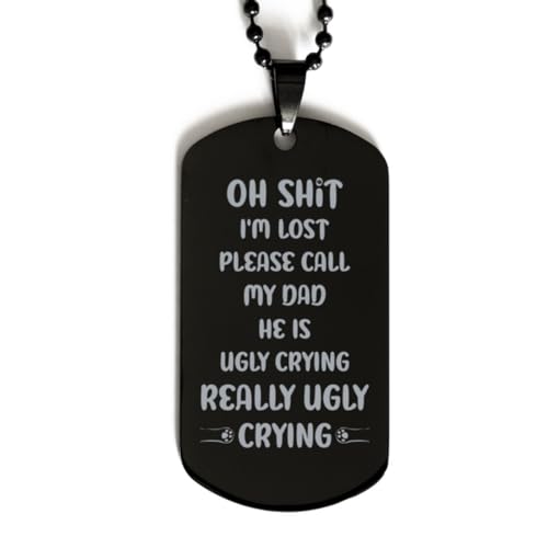 Generic Dog Tag Necklace, OH SHIT I'M LOST PLEASE CALL MY Dad, Black Stainless Steel Birthday Gift, Inspirational Jewelry