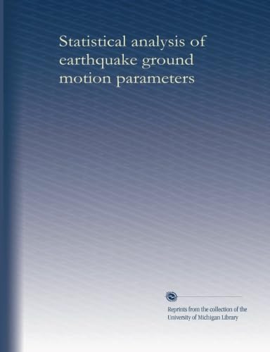 Amazon.com: Statistical analysis of earthquake ground motion parameters ...