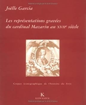 Paperback Les Representations Gravees Du Cardinal Mazarin Au Xviie Siecle [French] Book