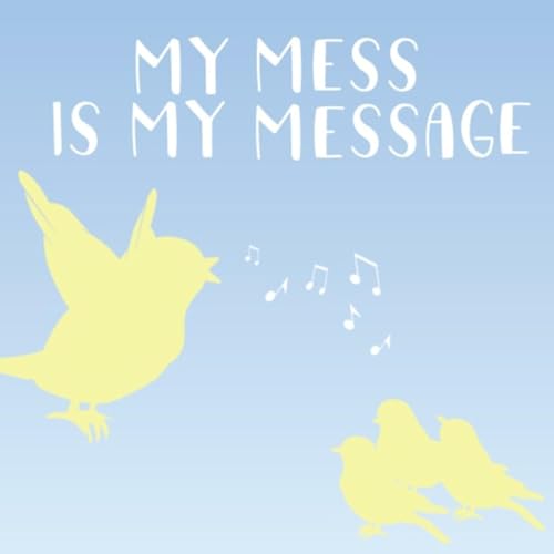 My Mess is My Message cover art