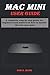 Produktbild MAC MINI USER GUIDE: A complete step by step guide for beginners and seniors on how to master the new mc mini