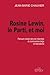 Rosine Lewin, le Parti, et moi: Parcours croisés dans les méandres du communisme belge et international