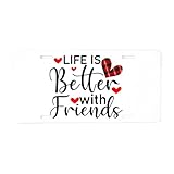 CafePress Life is Better with Friends Typography Design Aluminum License Plate, Front...