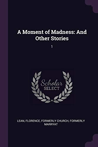 A Moment of Madness: And Other Stories: 1