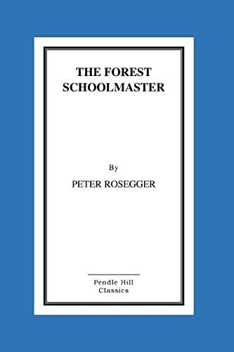 The Forest Schoolmaster 1516869478 Book Cover