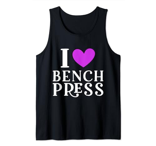 I Love Bench Press - Divertido entrenamiento de gimnasio Camiseta sin Mangas