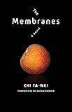 The Membranes: A Novel (Modern Chinese Literature from Taiwan)