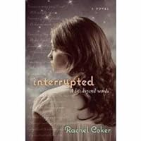 Interrupted: A Life Beyond Words [Paperback] [Jan 01, 2012] Coker Rachel B00K4GZ47Y Book Cover