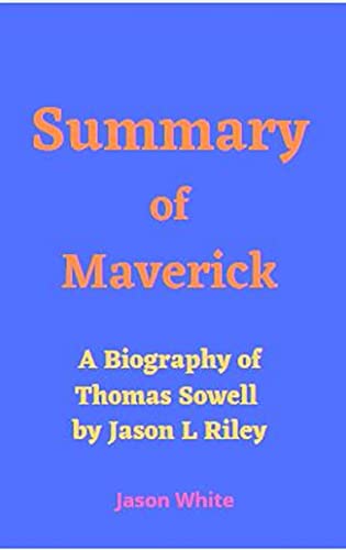 Summary of Maverick: A Biography of Thomas Sowell