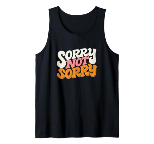 Image of Sorry Not Sorry Funny Sarcastic Sassy Humor Quote Tank Top