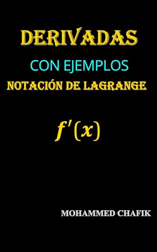 DERIVADAS CON EJEMPLOS-NOTACIÓN DE LAGRANGE (Spanish Edition)