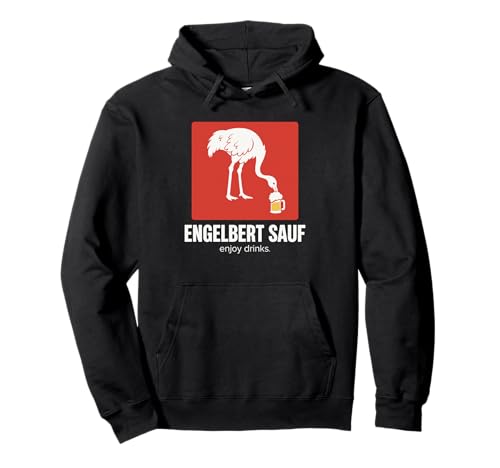 Engelbert Sauf Arbeitskleidung Sauf Vogel Humor Baustelle T- Pullover Hoodie