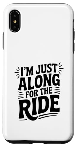 I'm Just Here Along for the Ride Fun ���s���D�� �X�}�z�P�[�X iPhone XS Max �p