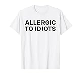 ALLERGIC TO IDIOTS - Allergisch gegen Idioten