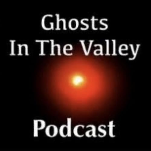 234: Guest Chat with Al Cooley (Host of "Ghosts in the Valley" Podcast)