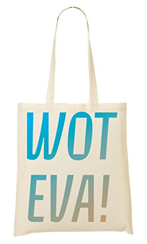 Wot eva! funny slogan Sacchetto di Tote