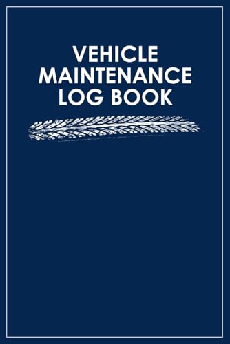 Vehicle Maintenance Log Book: Car Repair & Service Record: Track Repairs, Oil Changes, Mileage, and Expenses for Cars, Trucks, and Motorcycles