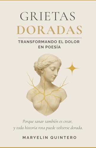 GRIETAS DORADAS: Transformando el dolor en poesía