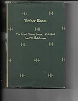 Timber Roots: The Laird, Norton Story, 1855-1905, B0006C4F4E Book Cover