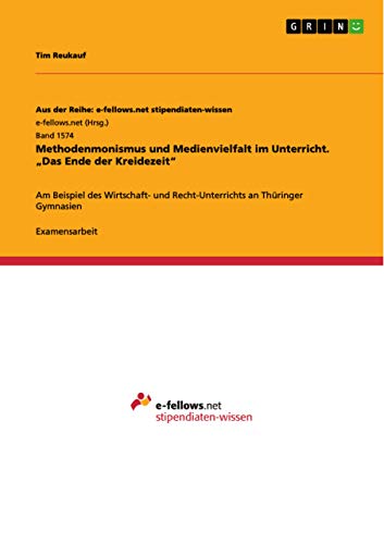 Methodenmonismus und Medienvielfalt im Unterricht. 