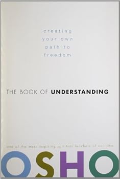 The Book of Understanding: Creating Your Own Path to Freedom
