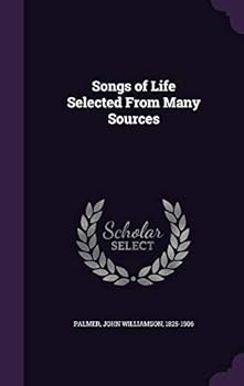 Hardcover Songs of Life Selected From Many Sources Book