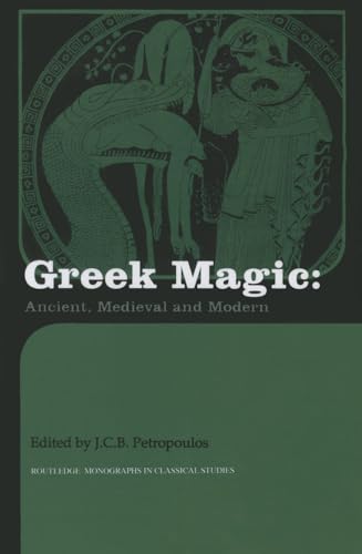 Greek Magic (Routledge Monographs in Classical Studies)