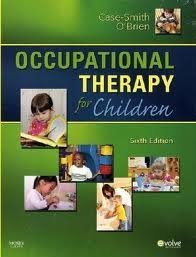 Occupational Therapy for Children (OCCUPATIONAL THERAPY FOR CHILDREN (CASE-SMITH)) 6th (sixth) edition